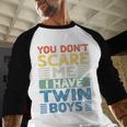 You Don't Scare Me I Have Twin Boys Dad Mom Men Baseball Raglan Shirt