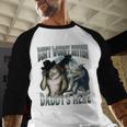 Don't Worry Kitten Daddy's Here Cool Alpha Wolf Meme Men Baseball Raglan Shirt