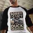 Duck Hunting Dog Sorry I Cant Its Duck Season Dad Joke Men Baseball Raglan Shirt Duck Hunting Dog Sorry I Cant Its Duck Season Dad Joke Men Baseball Raglan Shirt
