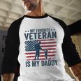 Father Veterans Day My Favorite Veteran Is My Daddy For Kids Men Baseball Raglan Shirt