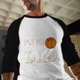 My Favorite Basketball Player Calls Me Dad Men Baseball Raglan Shirt