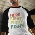 Fishing Here-Fishy Bass Fish Dad Men Baseball Raglan Shirt Fishing Here-Fishy Bass Fish Dad Men Baseball Raglan Shirt