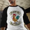 Fluent In Fowl Language Chicken Rooster Mom Dad Farm Men Baseball Raglan Shirt