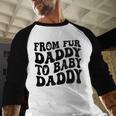 From Fur Daddy To Baby Daddy Dog Pregnancy Dad Men Men Baseball Raglan Shirt