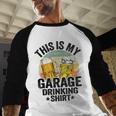 Garage Drinker Dad Vintage Beer This Is My Garage Drinking Men Baseball Raglan Shirt