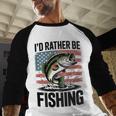 I'd Rather Be Fishing Bass Fish Dad Joke American Flag Men Baseball Raglan Shirt I'd Rather Be Fishing Bass Fish Dad Joke American Flag Men Baseball Raglan Shirt
