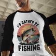 Id Rather Be Fishing Largemouth Bass Fish Dad Jokes Men Baseball Raglan Shirt