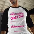 I'm Not A Perfect Daughter But My Crazy Dad Loves Me Men Baseball Raglan Shirt