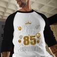It's My Dad's 85th Birthday Happy Birthday 85 Years Old Men Baseball Raglan Shirt