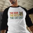The Man The Myth The Cat Dad Cat Daddy Vintage Men Baseball Raglan Shirt The Man The Myth The Cat Dad Cat Daddy Vintage Men Baseball Raglan Shirt