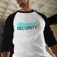 Mermaid Security Birthday Party Matching Dad Boys Men Baseball Raglan Shirt Mermaid Security Birthday Party Matching Dad Boys Men Baseball Raglan Shirt