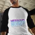 Mermaid Security Merman Merdad Mermaid Squad Fathers Day Dad Men Baseball Raglan Shirt