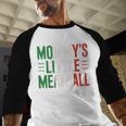Mommy's Little Meatball Italian Quote Family Dad Mom Kids Men Baseball Raglan Shirt