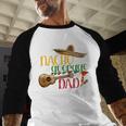 Nacho Average Dad Father's Day Cinco De Mayo Mexican Fiesta Men Baseball Raglan Shirt