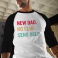 New Dad No Clue Send Help Vintage Men Baseball Raglan Shirt