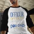 Officer Off Duty Dog Dad Cop Police Retirement Men Baseball Raglan Shirt Officer Off Duty Dog Dad Cop Police Retirement Men Baseball Raglan Shirt