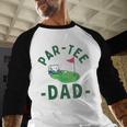 The Par Tee Dad Hole In One Golf Parents Matching Family Men Baseball Raglan Shirt The Par Tee Dad Hole In One Golf Parents Matching Family Men Baseball Raglan Shirt