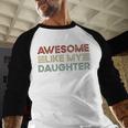 Parents' Day Quote Awesome Like My Daughter Cool Dad Men Baseball Raglan Shirt Parents' Day Quote Awesome Like My Daughter Cool Dad Men Baseball Raglan Shirt