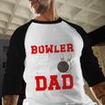 Proud Bowling Dad Of A Bowler Dad Bowling Father Men Baseball Raglan Shirt