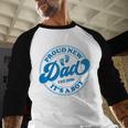 Proud New Daddy It's A Boy Dad To Be 1st Time Father Men Baseball Raglan Shirt