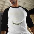 Raising My Dad Is Exhausting Top For Kids Quote Saying Men Baseball Raglan Shirt