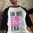 Retro In My Dad Girl Era Father's Day Christmas Men Baseball Raglan Shirt