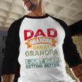 Retro Dad Grandpa Great Grandpa I Just Keep Getting Better Men Baseball Raglan Shirt Retro Dad Grandpa Great Grandpa I Just Keep Getting Better Men Baseball Raglan Shirt