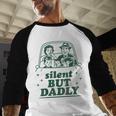Silent But Dadly Father's Day Fart Dad Farting Vintage Men Baseball Raglan Shirt