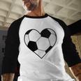 Soccer Ball Heart Idea For Mom Dad Kids T-Shirt Men Baseball Raglan Shirt Soccer Ball Heart Idea For Mom Dad Kids T-Shirt Men Baseball Raglan Shirt