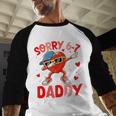 Sorry 67 Daddy Is My Valentine Six Seven Meme Kids 6 7 Dad Men Baseball Raglan Shirt