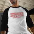 Stranger Dad Father's Day Or Birthday Themed Men Baseball Raglan Shirt