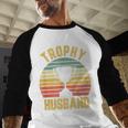 Trophy Husband For Cool Father Or Dad Men Baseball Raglan Shirt
