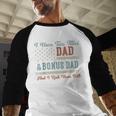 I Have Two Titles Dad & Bonus Dad I Rock Them Both Bonus Dad Men Baseball Raglan Shirt