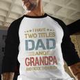 I Have Two Titles Dad And Grandpa Father's Day Grandpa Men Baseball Raglan Shirt