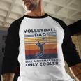 Volleyball Dad Like A Normal Dad Only Cooler Vintage Men Baseball Raglan Shirt Volleyball Dad Like A Normal Dad Only Cooler Vintage Men Baseball Raglan Shirt