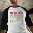 Weird Dads Build Character Vintage Men Baseball Raglan Shirt