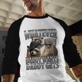 Whatever Daddy Wants Daddy Gets Raccoon Alpha Meme Men Baseball Raglan Shirt
