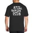 Anti Social Dads Club Dad Life Father's Day Big And Tall Men's T-Shirt Back Print