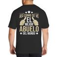Así Como Se Ve El Mejor Abuelo Del Mundo Grandfather Dad Big And Tall Men's T-Shirt Back Print