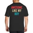 Awesome Like My Boy Mom Dad Big And Tall Men's T-Shirt Back Print Awesome Like My Boy Mom Dad Big And Tall Men's T-Shirt Back Print