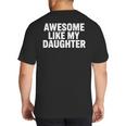 Awesome Like My Daughter Dad Fathers Day Big And Tall Men's T-Shirt Back Print