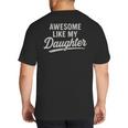 Awesome Like My Daughter Fathers Day Dad Big And Tall Men's T-Shirt Back Print