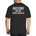 Awesome Like My Middle Daughter Dad Joke Father's Day Big And Tall Men's T-Shirt Back Print Awesome Like My Middle Daughter Dad Joke Father's Day Big And Tall Men's T-Shirt Back Print