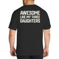 Awesome Like My Three Daughters Dad Joke Small Big And Tall Men's T-Shirt Back Print