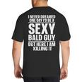 Bald Guy Art For Men Dad Sexy Bald People Bald Man Big And Tall Men's T-Shirt Back Print