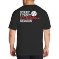 Baseball Mom Dad Sorry I Can'T It'S Baseball Season Big And Tall Men's T-Shirt Back Print