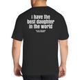 I Have Best Daughter In The World Fathers Day Dad Papa Big And Tall Men's T-Shirt Back Print