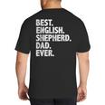 Best English Shepherd Dad Ever Dog Owner Daddy Father's Day Big And Tall Men's T-Shirt Back Print