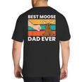 Best Moose Dad Ever Moose Big And Tall Men's T-Shirt Back Print