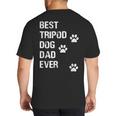 Best Tripod 3 Legged Dog Dad Novelty Dog Dad TShirt Big And Tall Men's T-Shirt Back Print